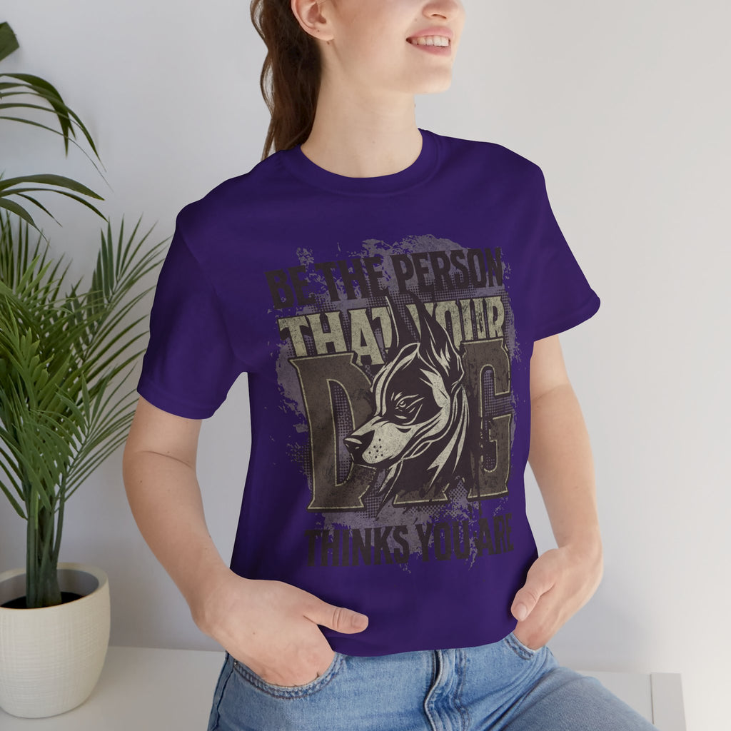 Wolf Motivational T‑Shirt — "Be the Person That Your Dog Thinks You Are"