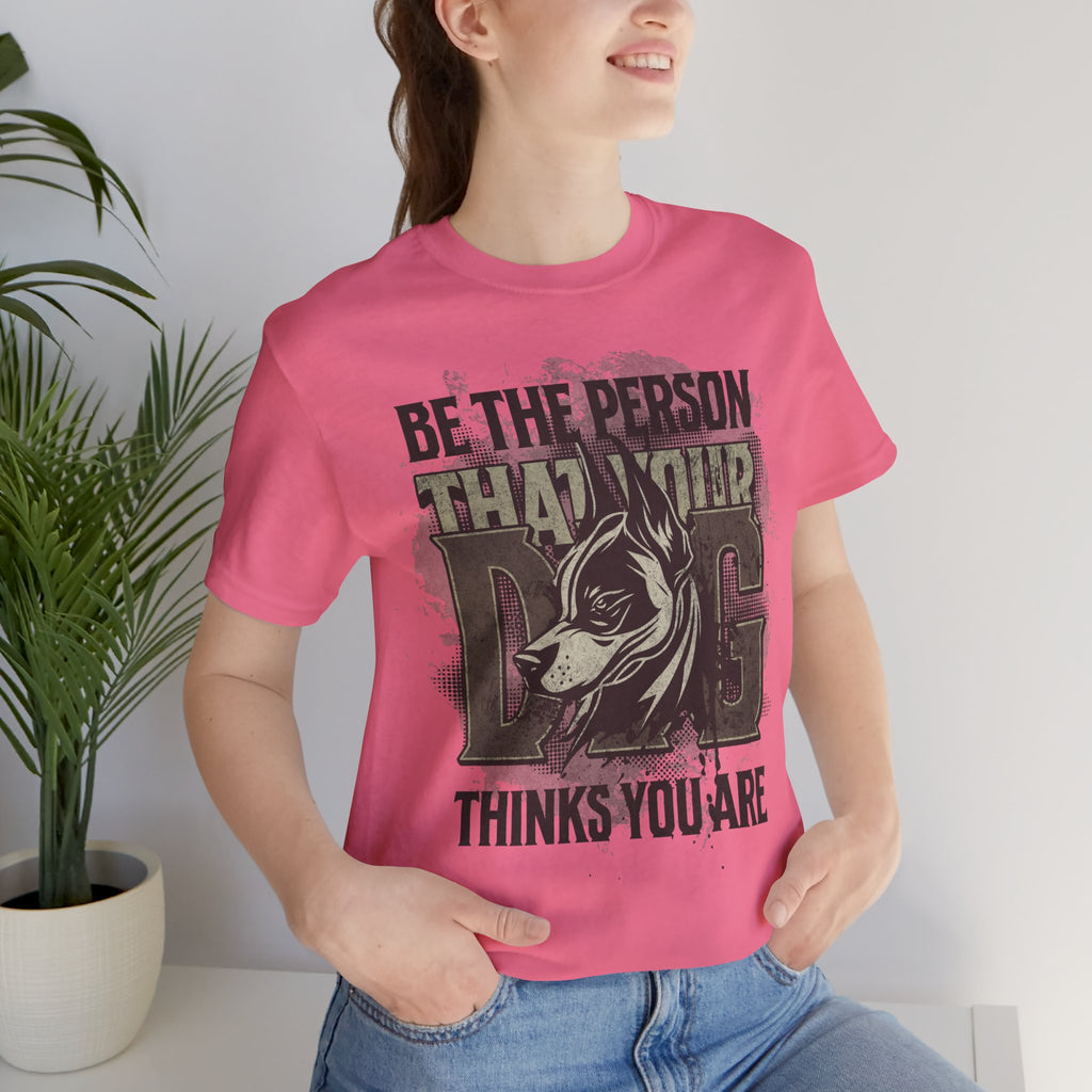 Wolf Motivational T‑Shirt — "Be the Person That Your Dog Thinks You Are"