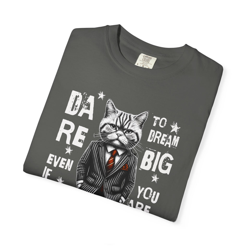 Cat in a Suit T-Shirt — "Dare to Dream Big Even If You Are a Cat" Motivational Tee