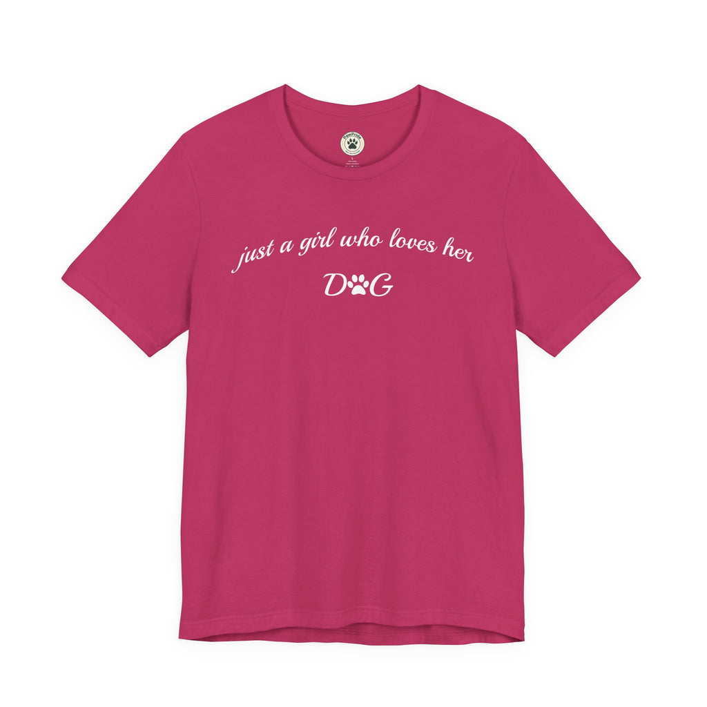 Just a Girl Who Loves Her Dog T-Shirt — Cute Dog Lover Tee