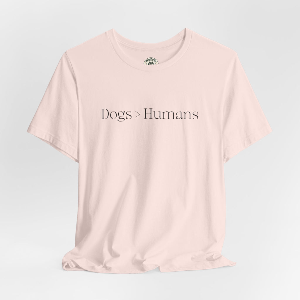 Dogs > Humans Tee — Minimalist Dog Lover T-Shirt