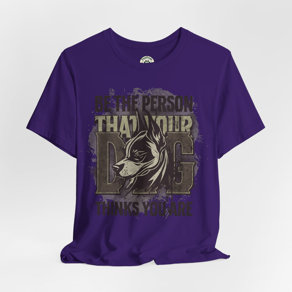 Wolf Motivational T‑Shirt — "Be the Person That Your Dog Thinks You Are"