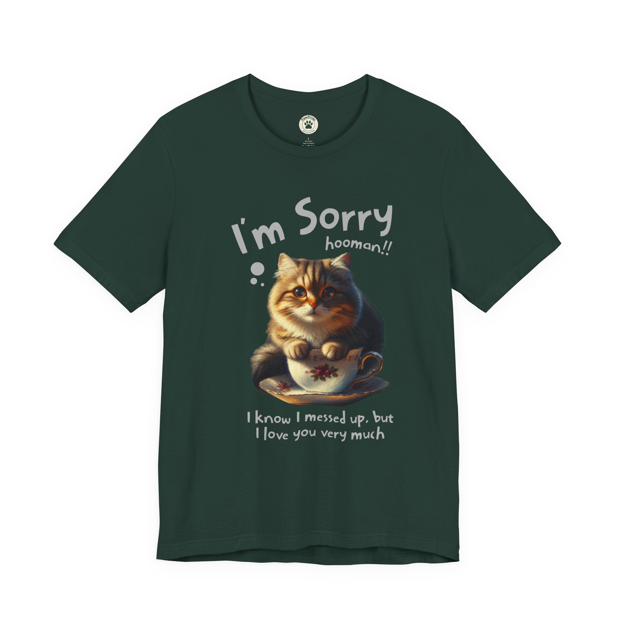 Sorry Kitten T‑Shirt – Cute Apology Cat Tee (‘I’m Sorry hooman!! I know I messed up, but I love you very much’)