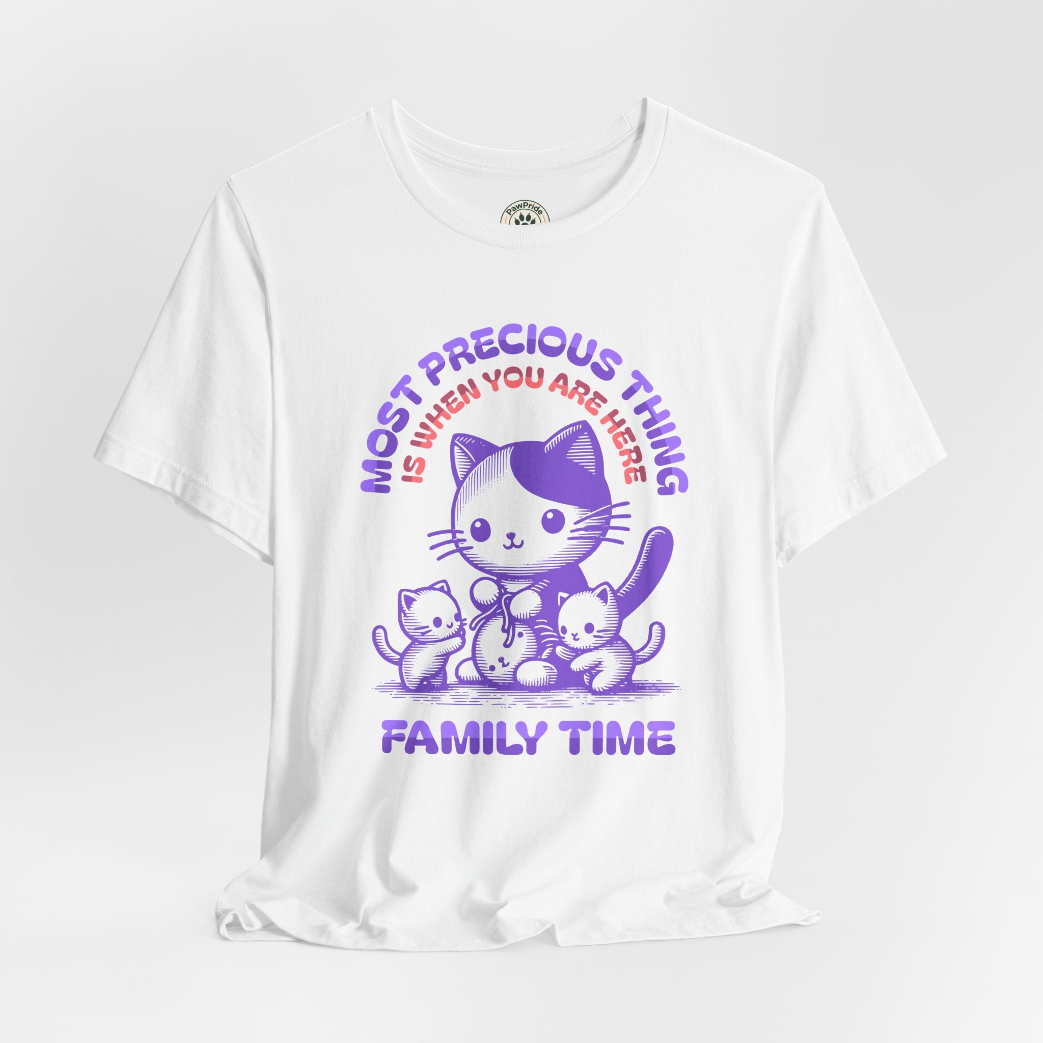 Family Time Cat Tee — "Most Precious Thing Is When You Are Here" Cute Cat Family T-Shirt