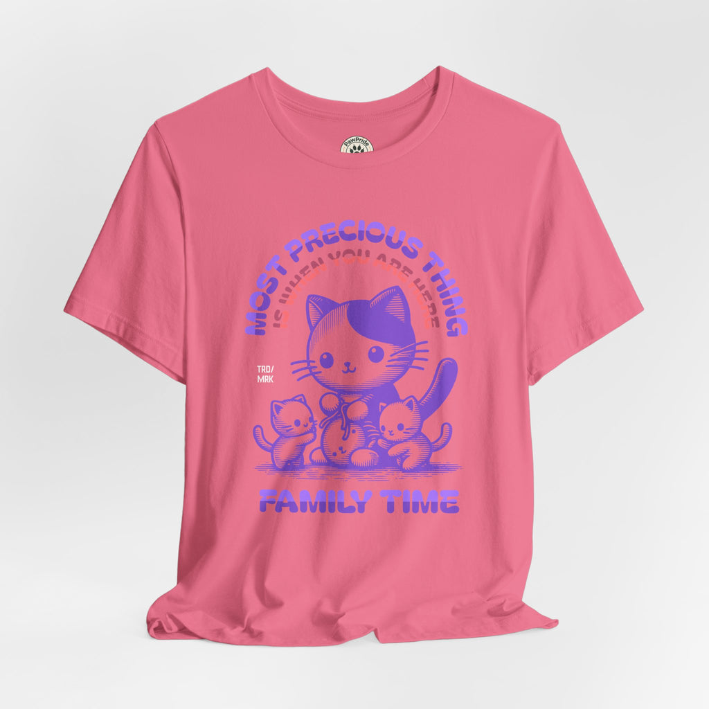 Family Time Cat Tee — "Most Precious Thing Is When You Are Here" Cute Cat Family T-Shirt