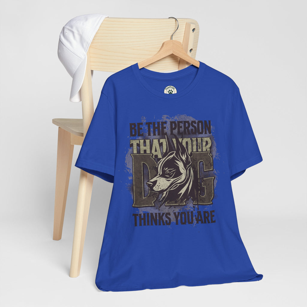 Wolf Motivational T‑Shirt — "Be the Person That Your Dog Thinks You Are"