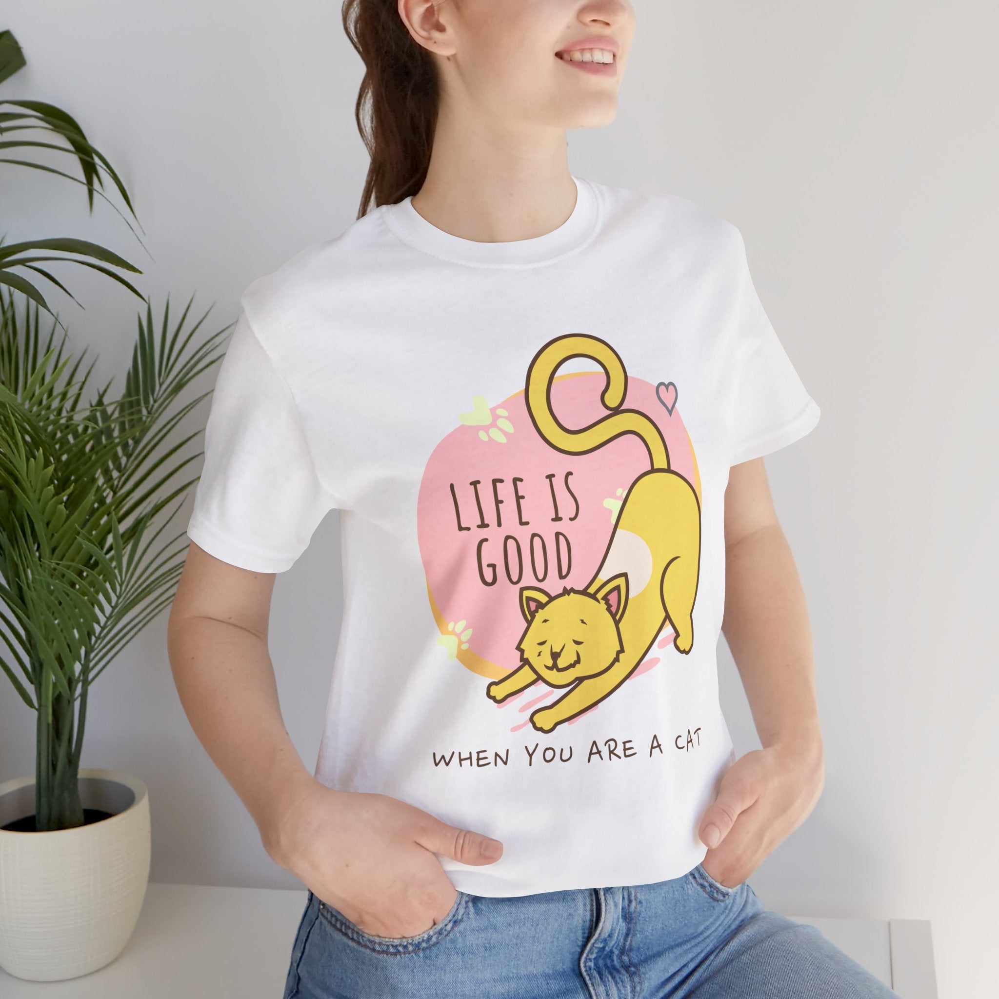 Life Is Good When You Are a Cat T-Shirt — Cute Cat Graphic Tee