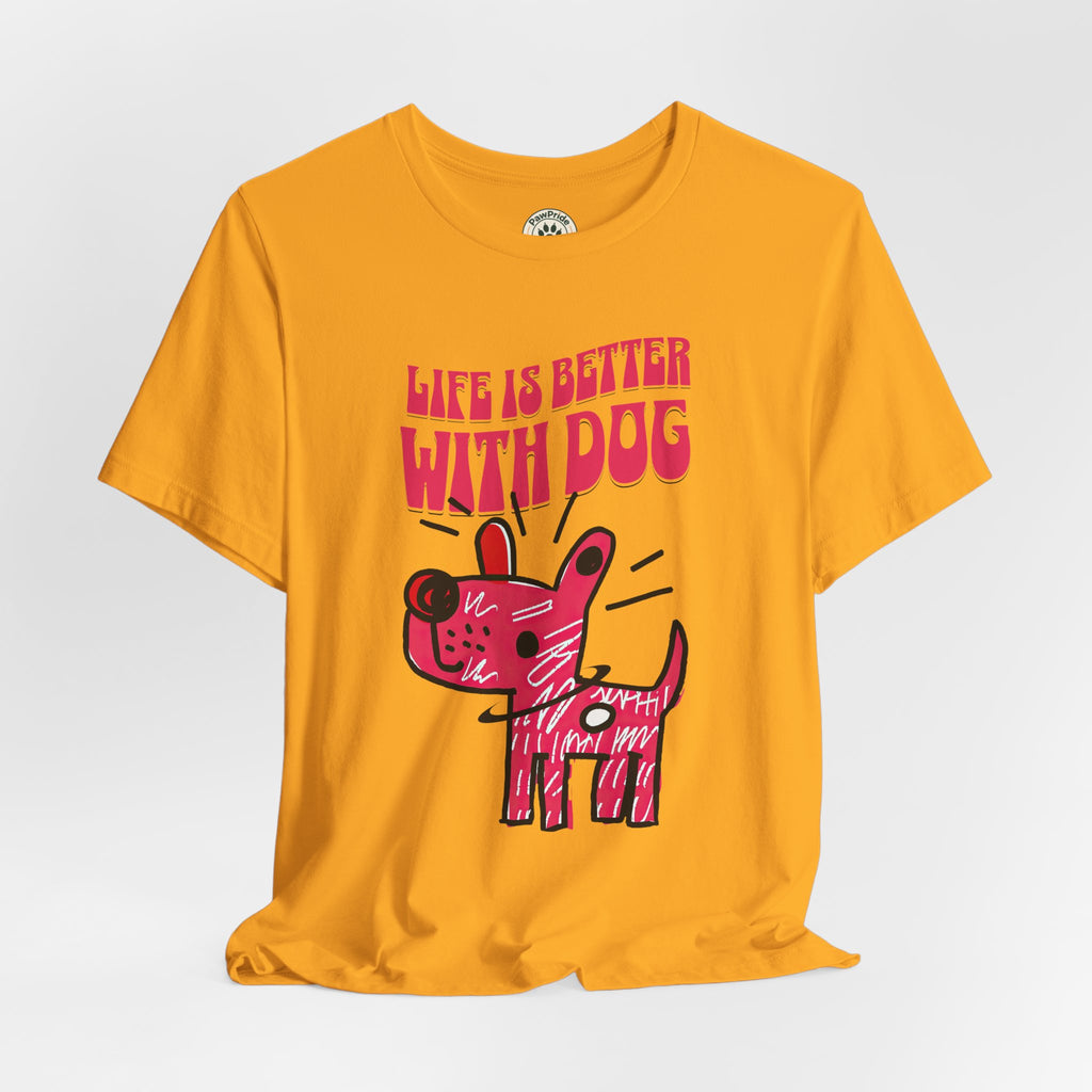 Dog Lover T-Shirt — "Life Is Better With Dog" Cute Pink Pup Graphic Tee