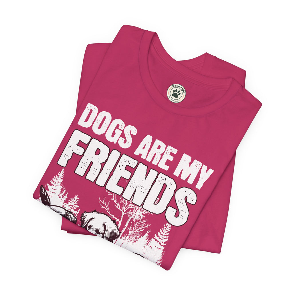 Dogs Are My Friends T-Shirt — Cute Puppy Graphic Tee for Dog Lovers