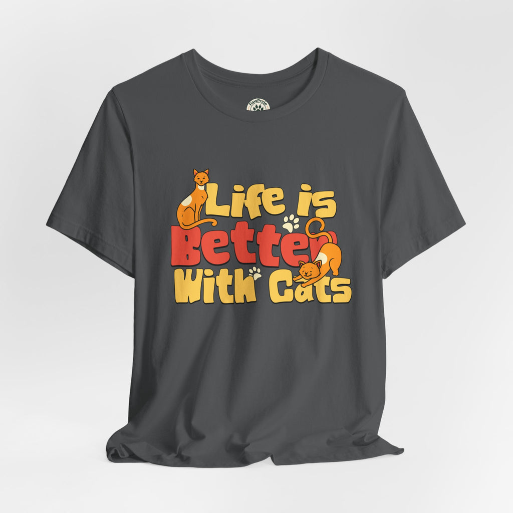 Life Is Better With Cats T‑Shirt
