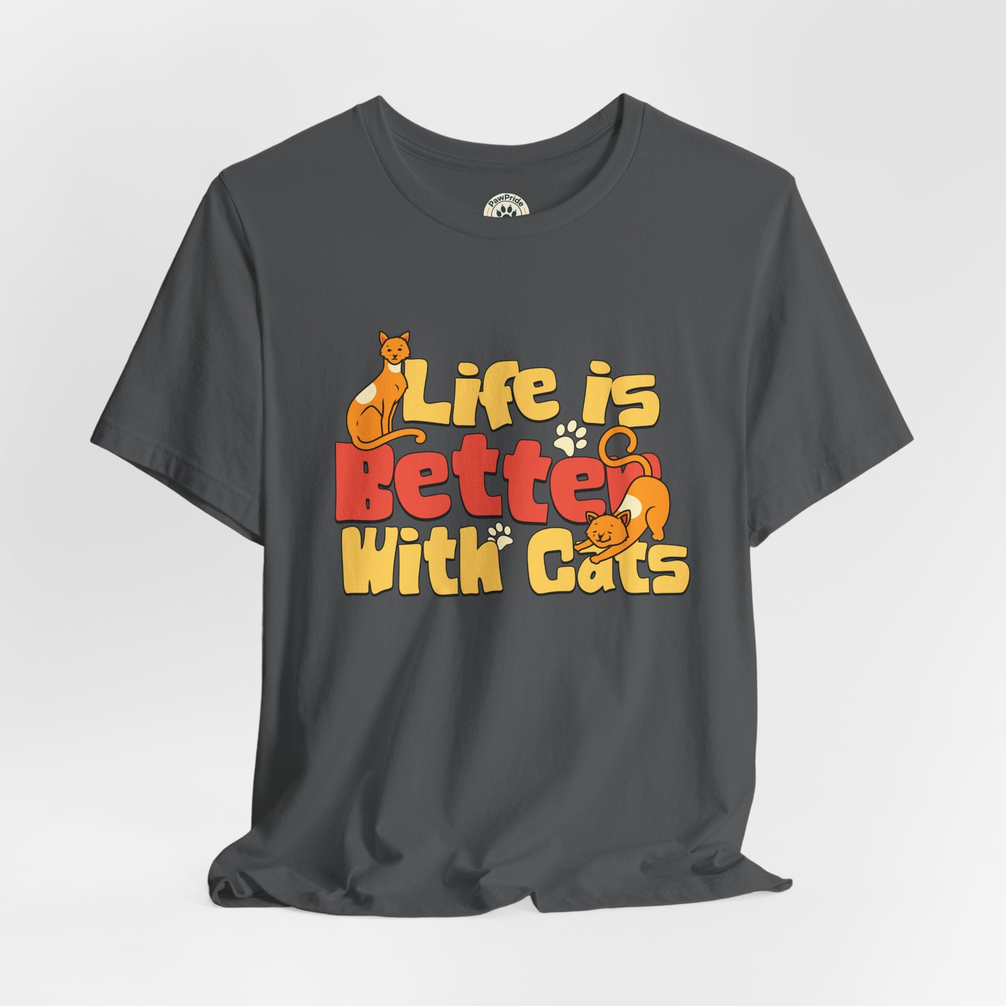 Life Is Better With Cats T‑Shirt
