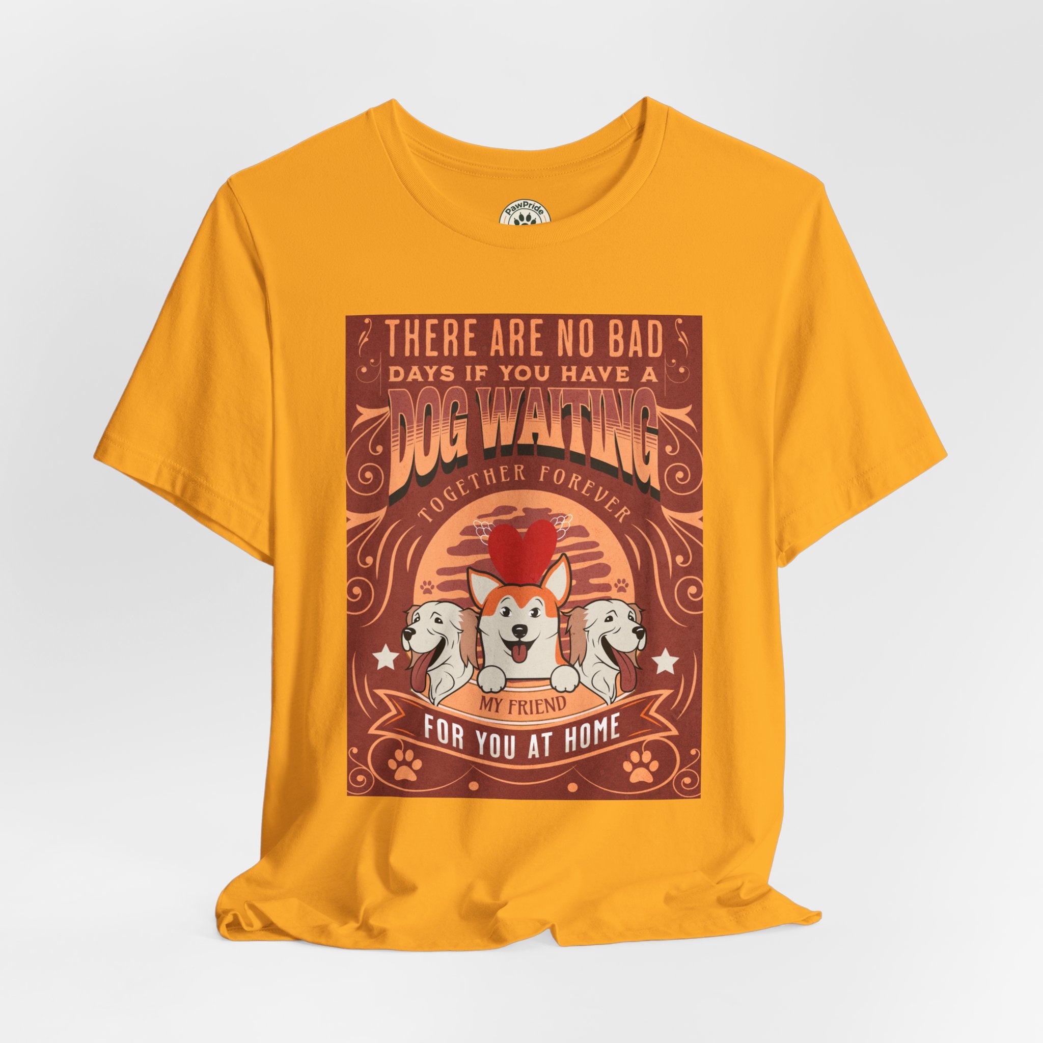 Dog Walking Tee — "There Are No Bad Days If You Have a Dog Walking Together Forever"