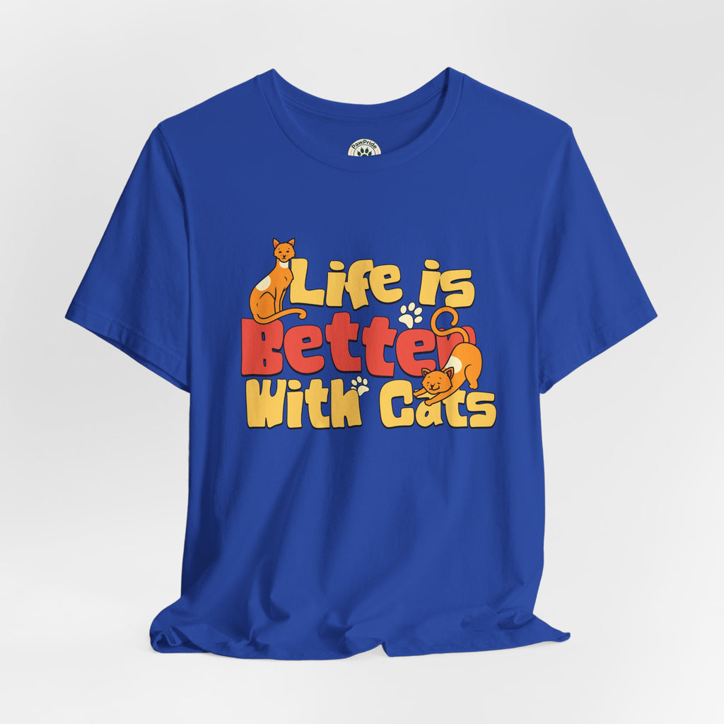 Life Is Better With Cats T‑Shirt