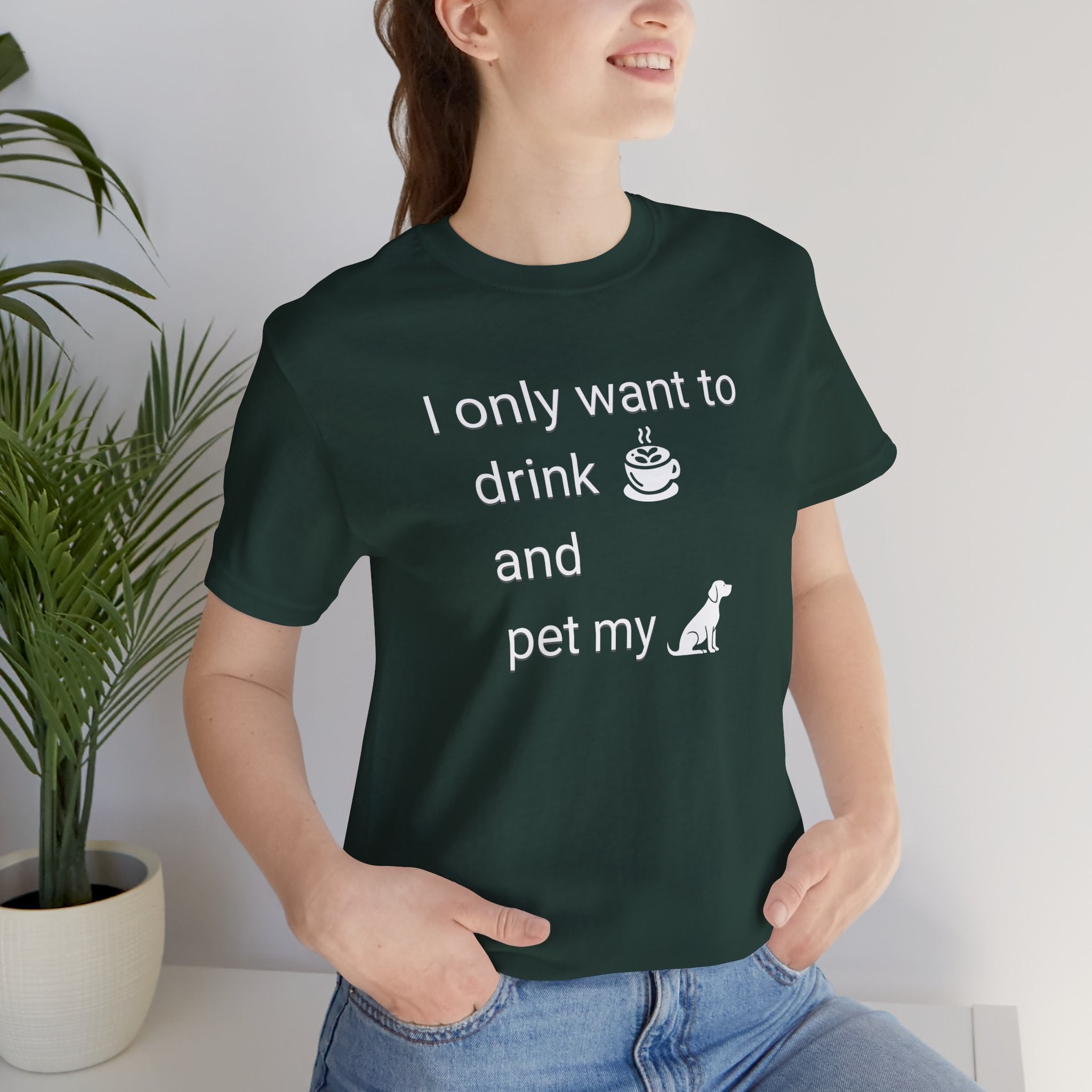 Coffee & Dog Lover T‑Shirt — "I only want to drink and pet my" Graphic Tee