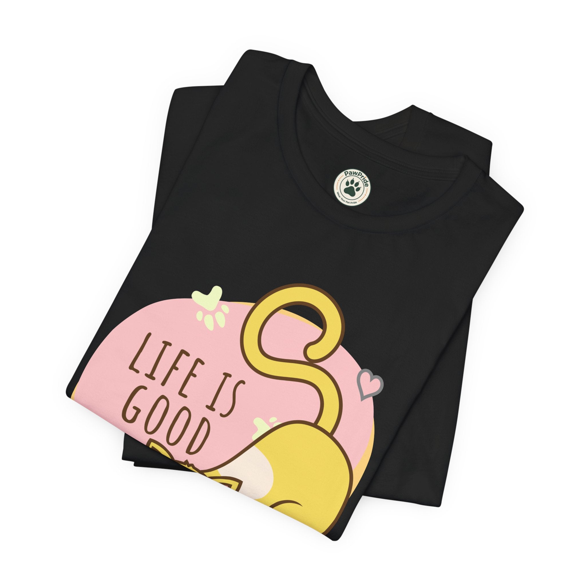 Life Is Good When You Are a Cat T-Shirt — Cute Cat Graphic Tee