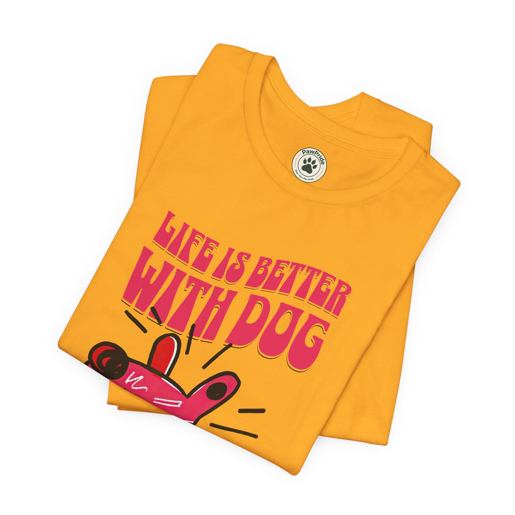 Dog Lover T-Shirt — "Life Is Better With Dog" Cute Pink Pup Graphic Tee