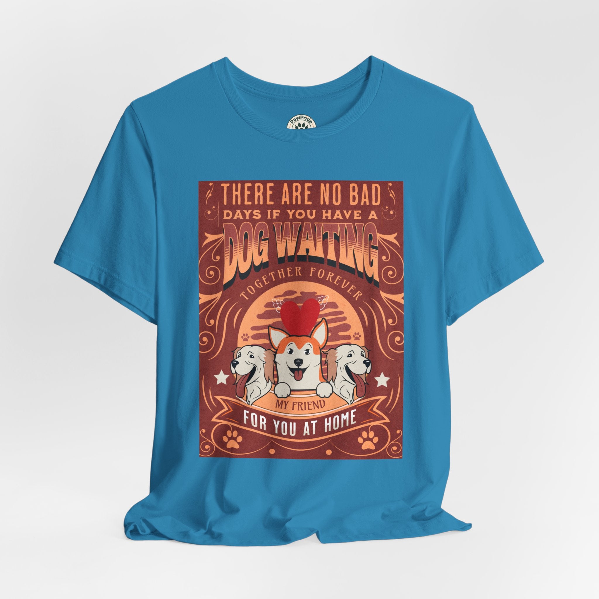 Dog Walking Tee — "There Are No Bad Days If You Have a Dog Walking Together Forever"