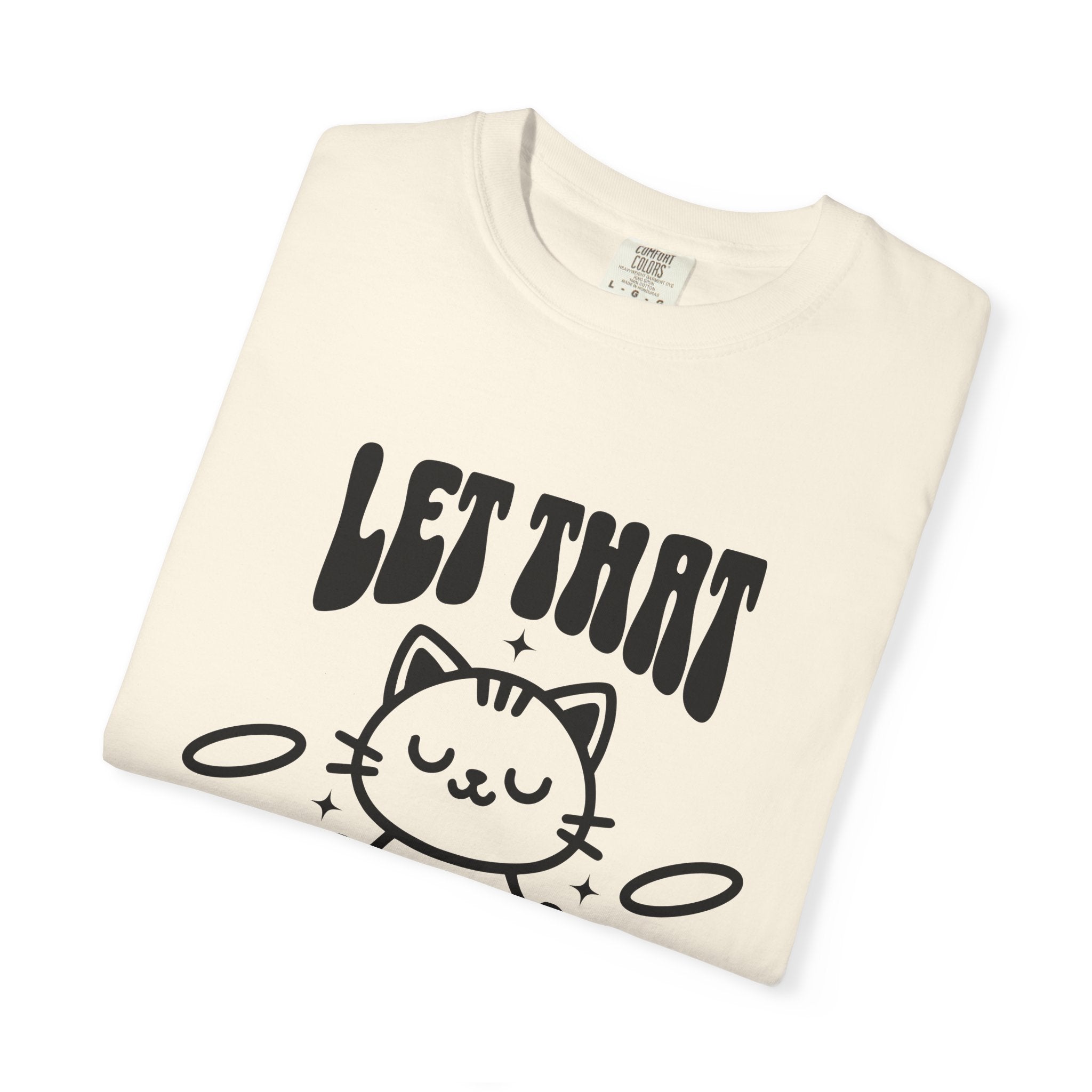 Let That Sh*t Go Cat T-Shirt — Funny Meditation Cat Tee, Mindfulness Gift