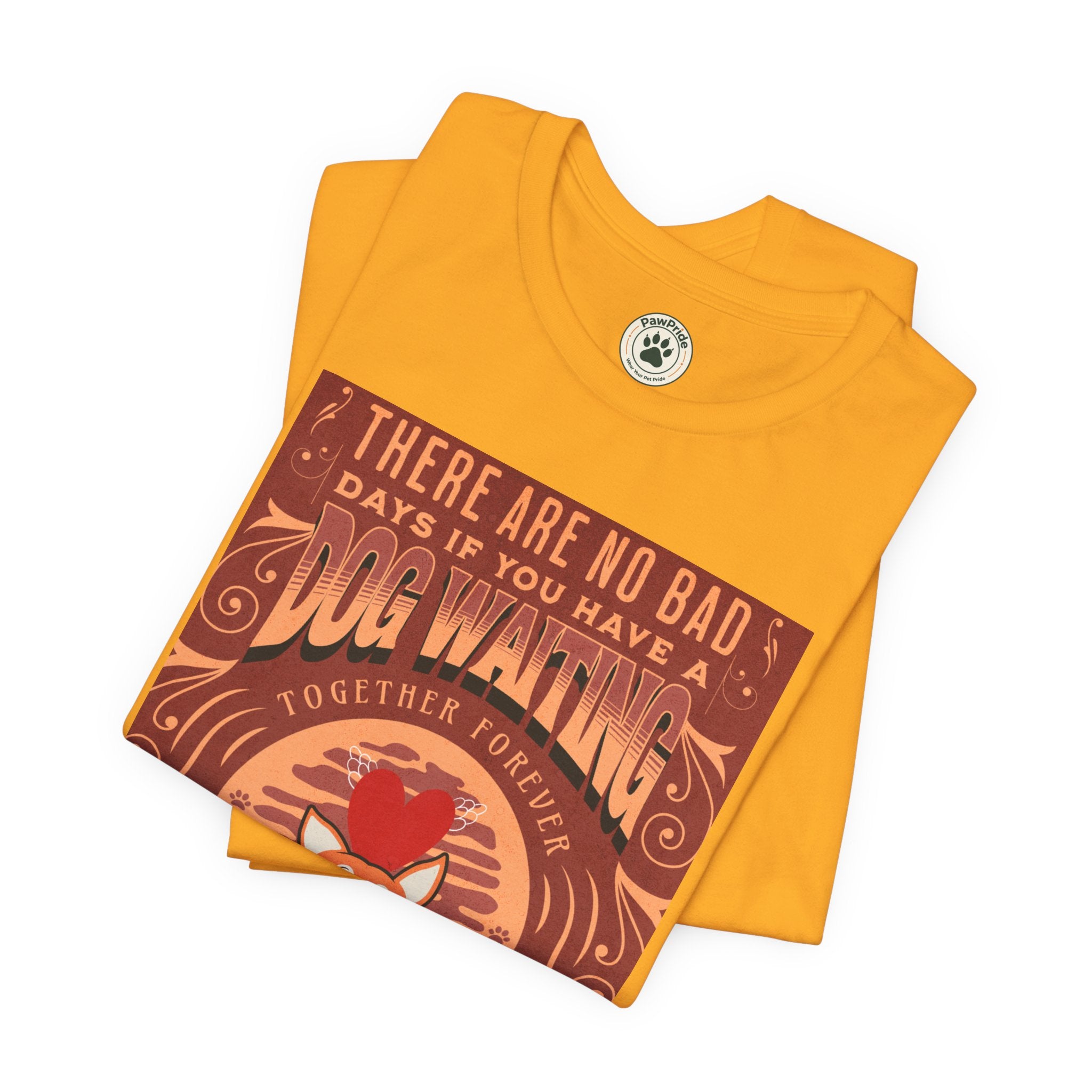 Dog Walking Tee — "There Are No Bad Days If You Have a Dog Walking Together Forever"
