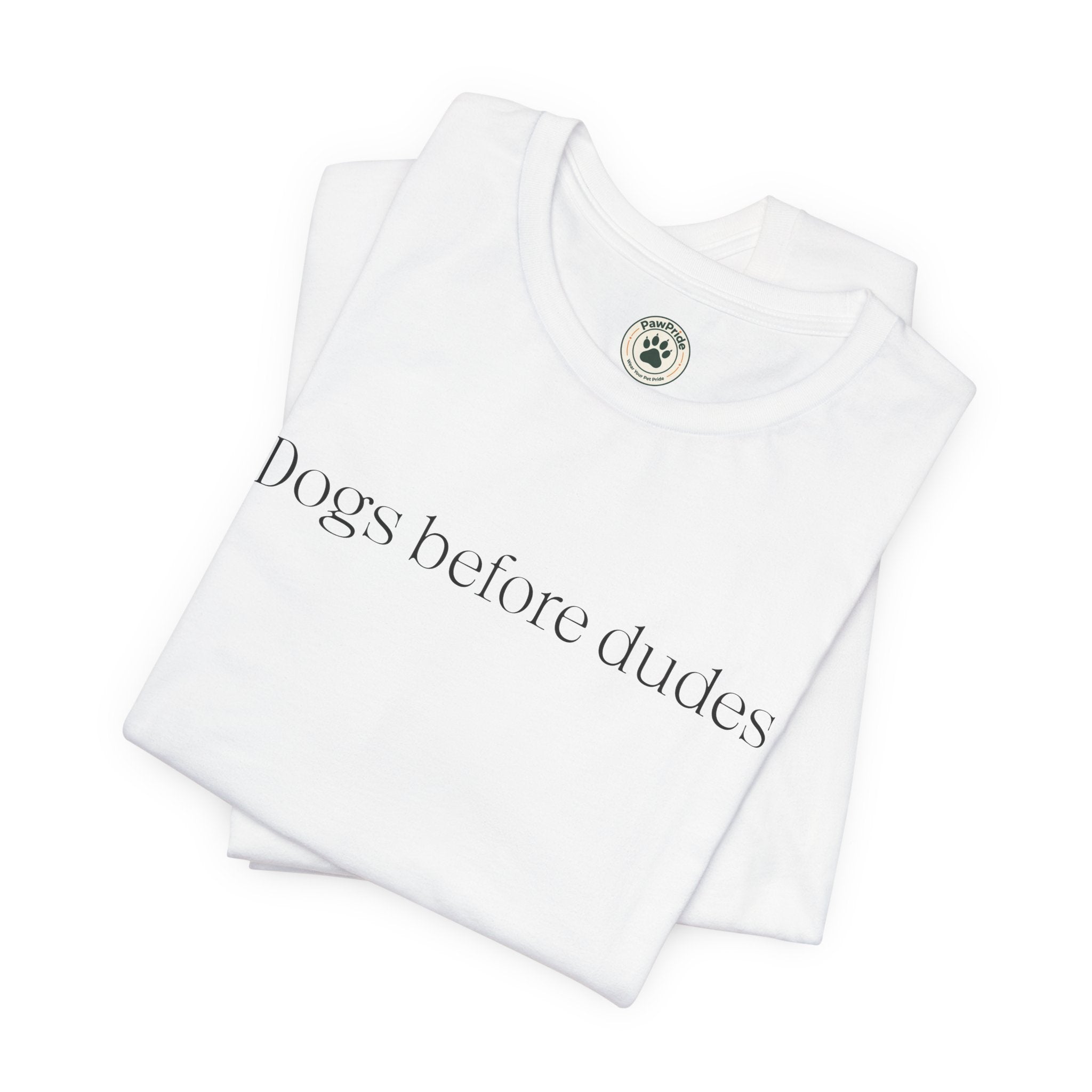 Dogs Before Dudes T-Shirt — Minimalist Dog Lover Tee