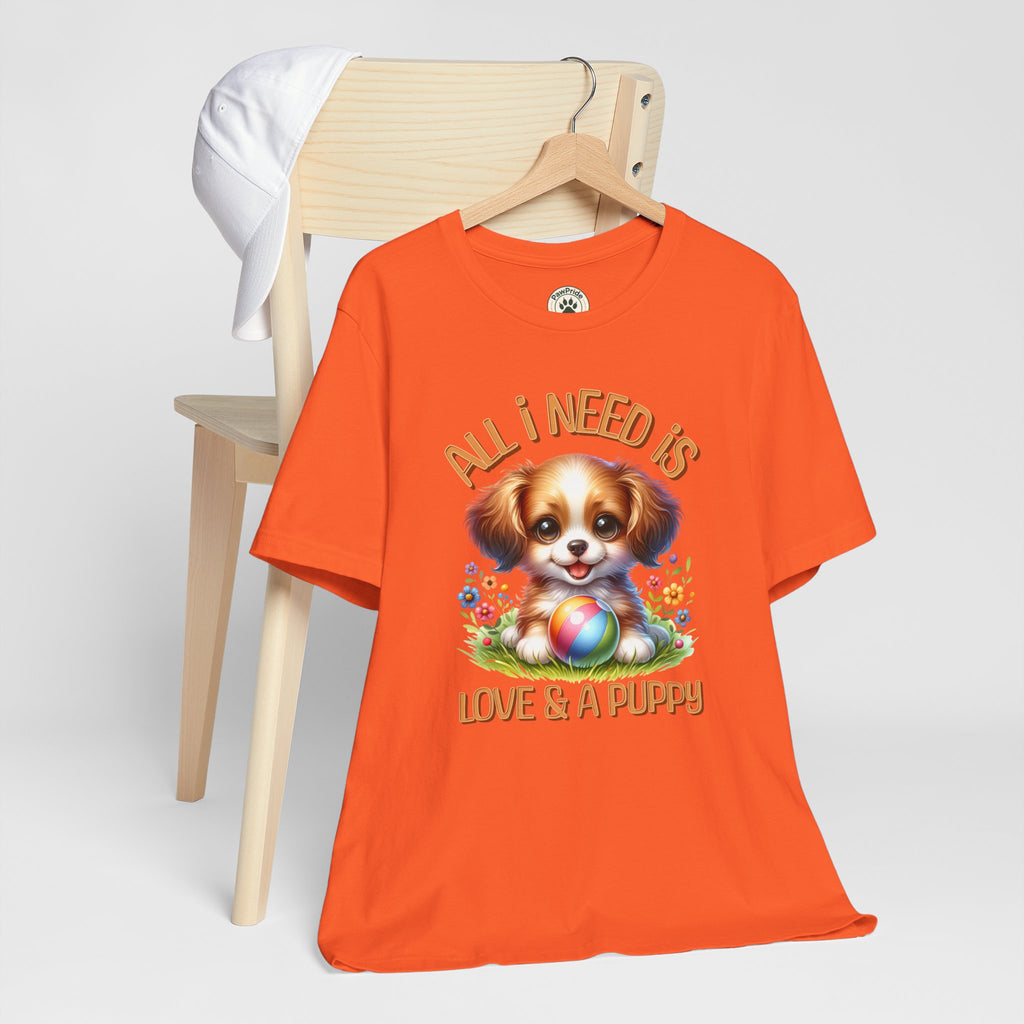 T-Shirt — "All I Need Is Love & a Puppy" Cute Puppy Graphic Tee