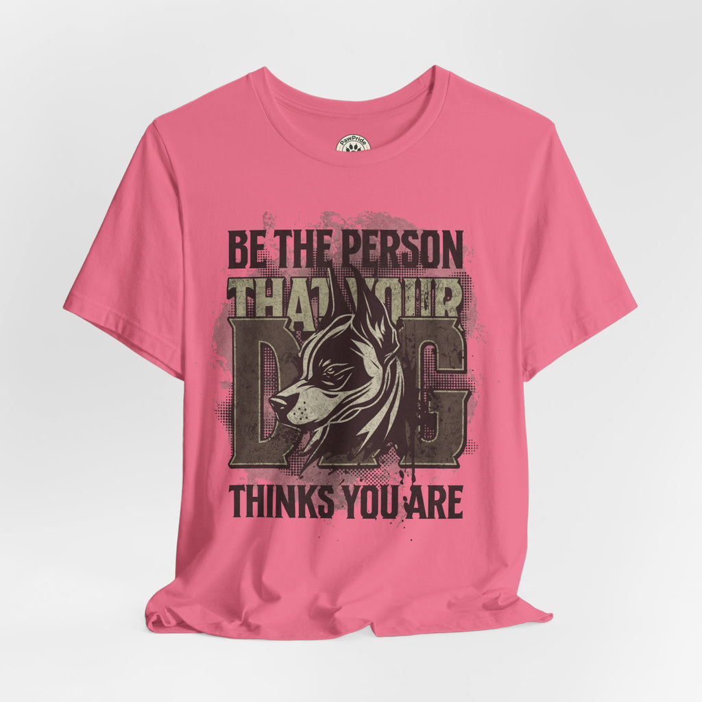 Wolf Motivational T‑Shirt — "Be the Person That Your Dog Thinks You Are"