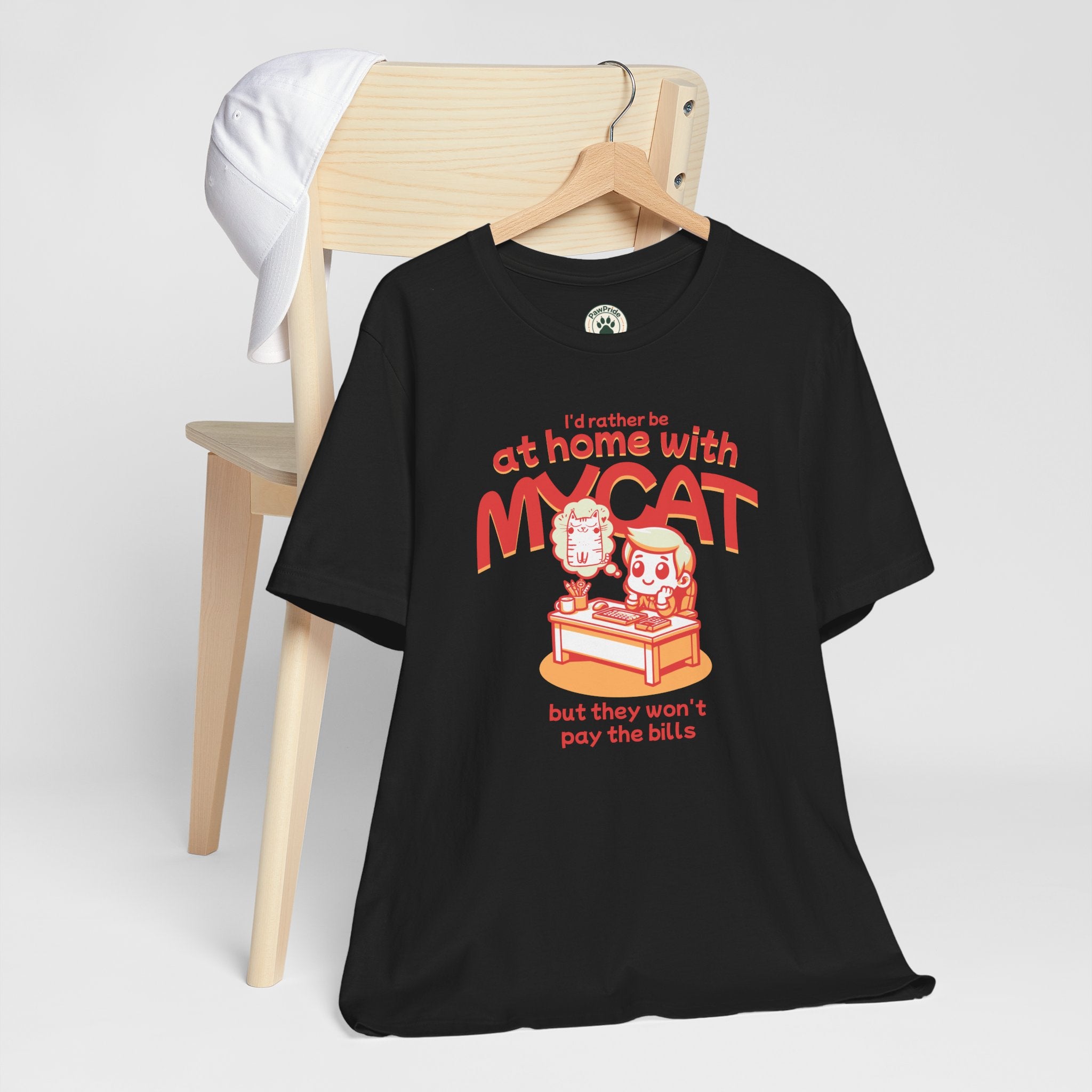 Funny Cat T-Shirt — "I'd Rather Be at Home with My Cat (But They Won't Pay the Bills)"