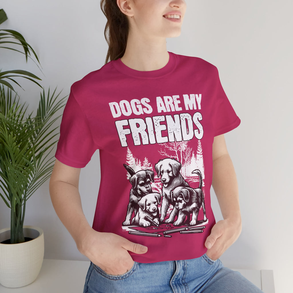 Dogs Are My Friends T-Shirt — Cute Puppy Graphic Tee for Dog Lovers