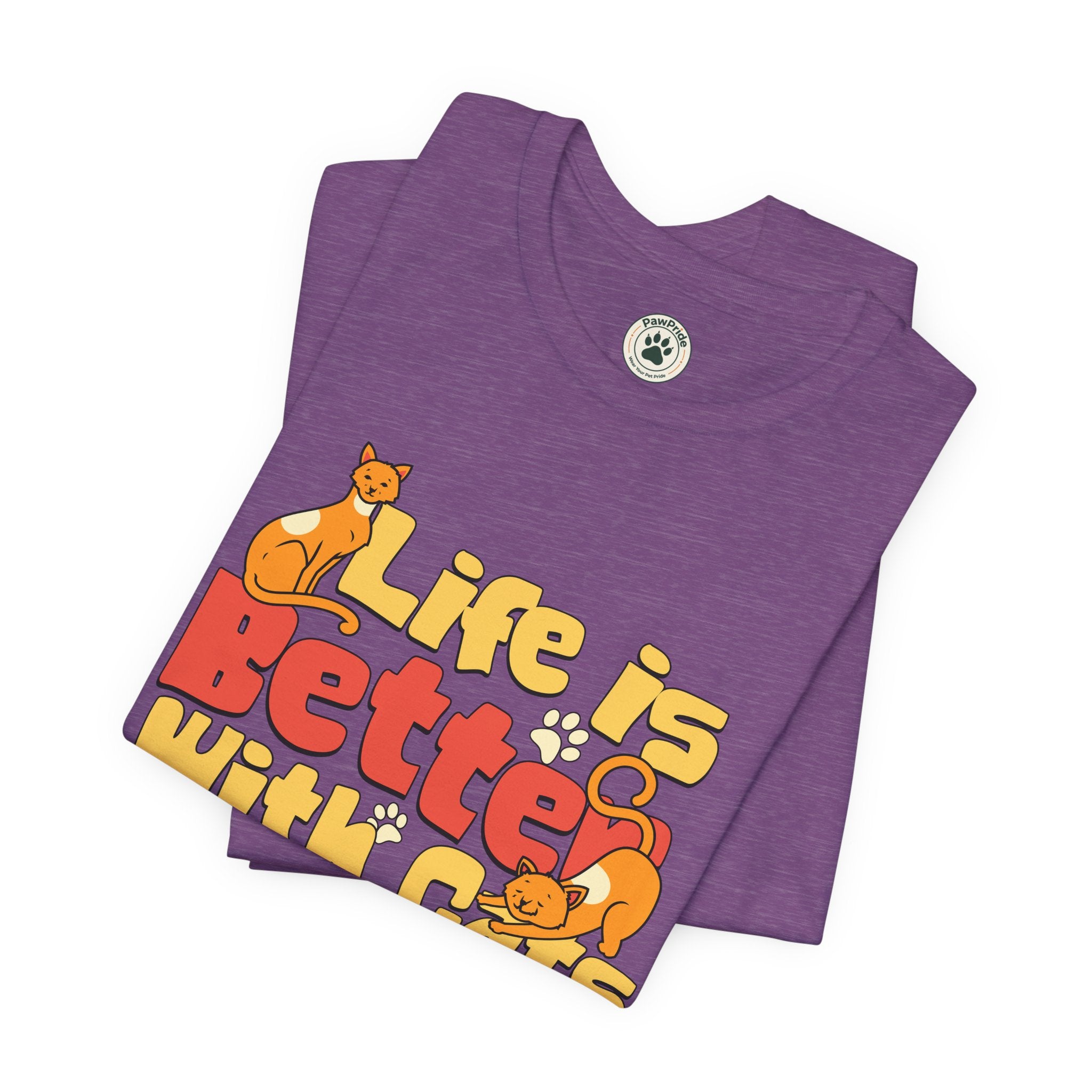 Life Is Better With Cats T‑Shirt