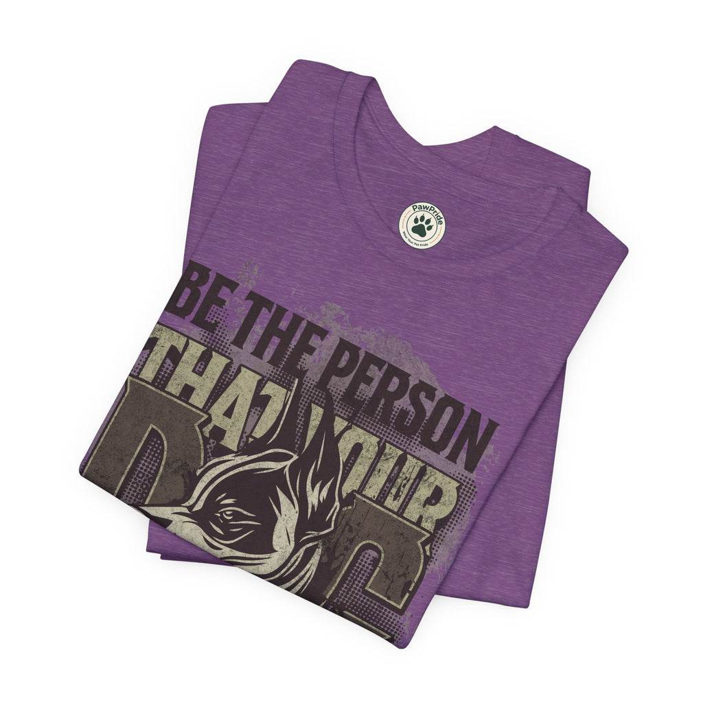 Wolf Motivational T‑Shirt — "Be the Person That Your Dog Thinks You Are"