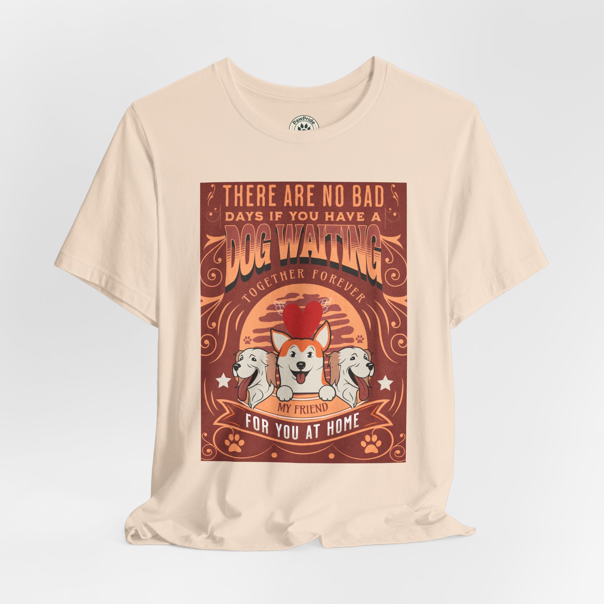 Dog Walking Tee — "There Are No Bad Days If You Have a Dog Walking Together Forever"