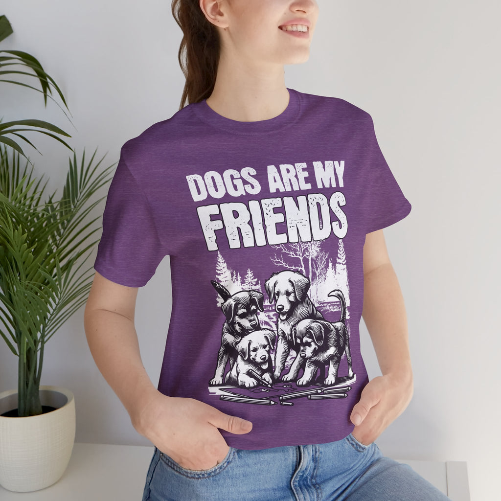 Dogs Are My Friends T-Shirt — Cute Puppy Graphic Tee for Dog Lovers