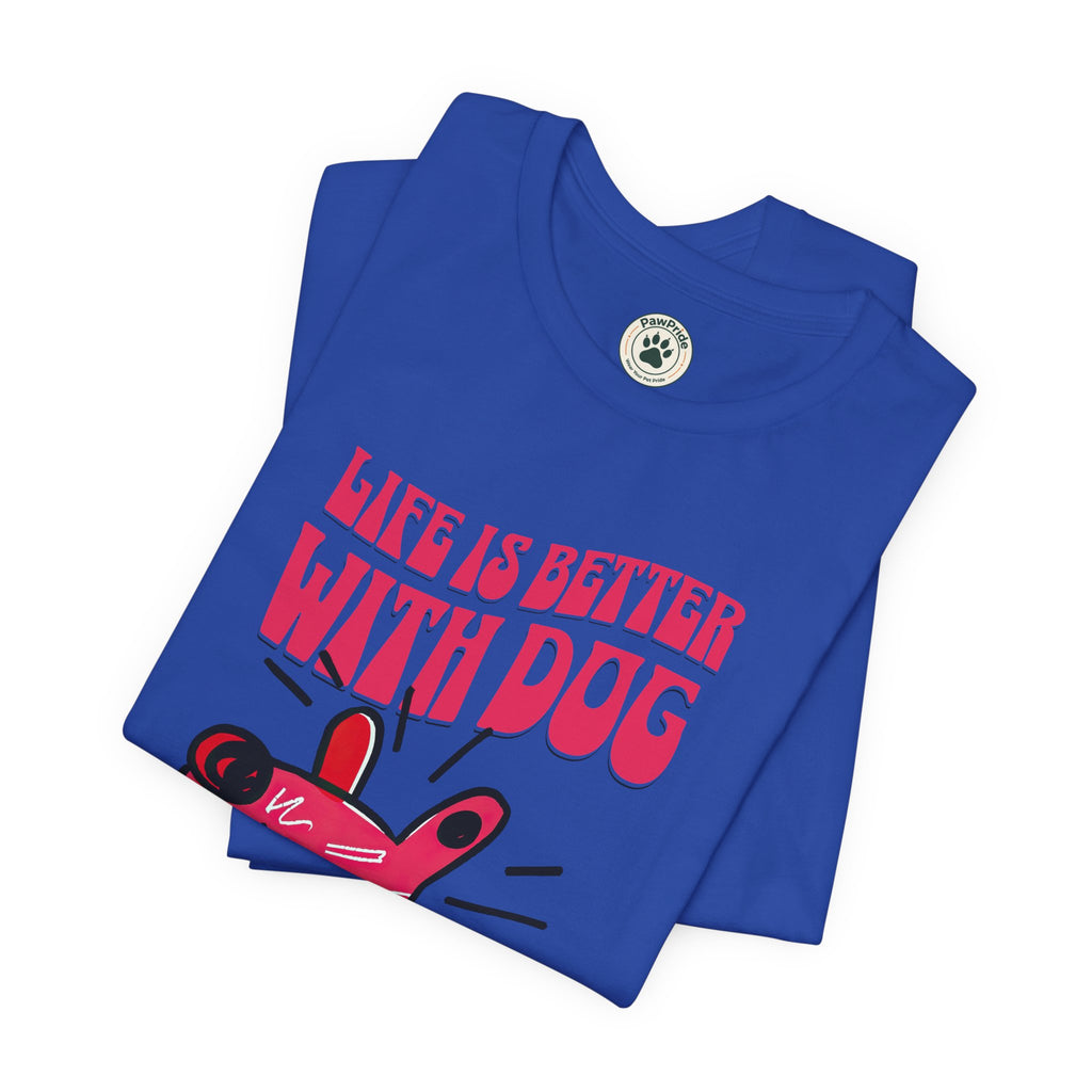 Dog Lover T-Shirt — "Life Is Better With Dog" Cute Pink Pup Graphic Tee