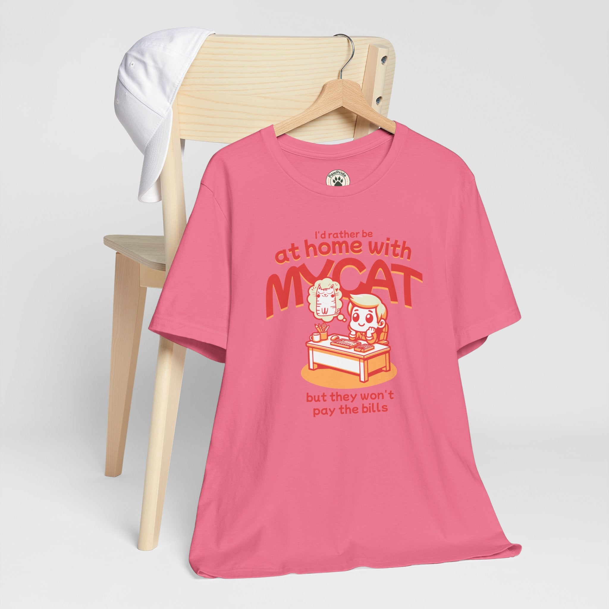Funny Cat T-Shirt — "I'd Rather Be at Home with My Cat (But They Won't Pay the Bills)"