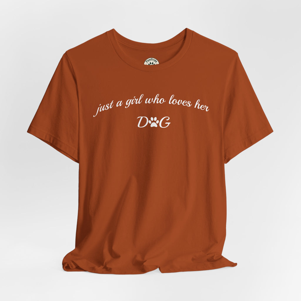 Just a Girl Who Loves Her Dog T-Shirt — Cute Dog Lover Tee