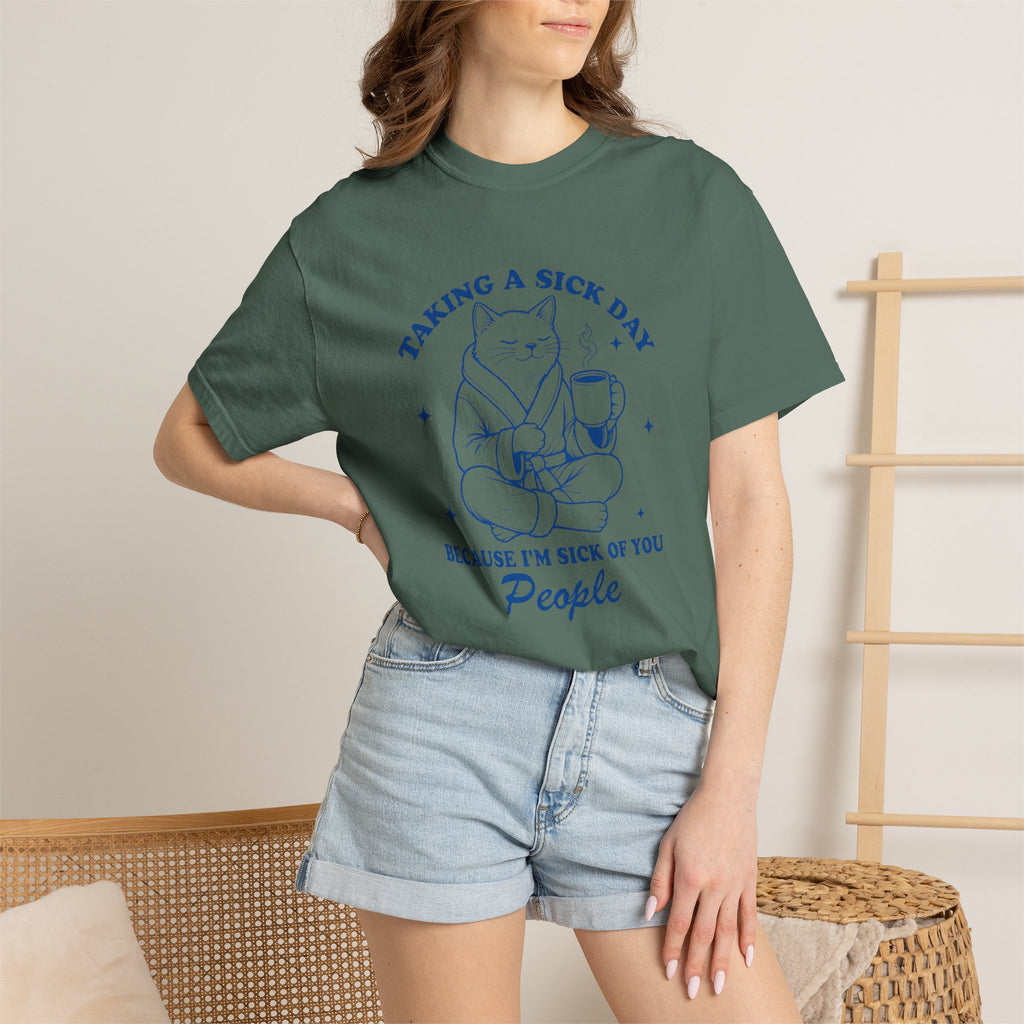 Taking a Sick Day T-Shirt — Funny Cat "Because I'm Sick of You People" Graphic Tee