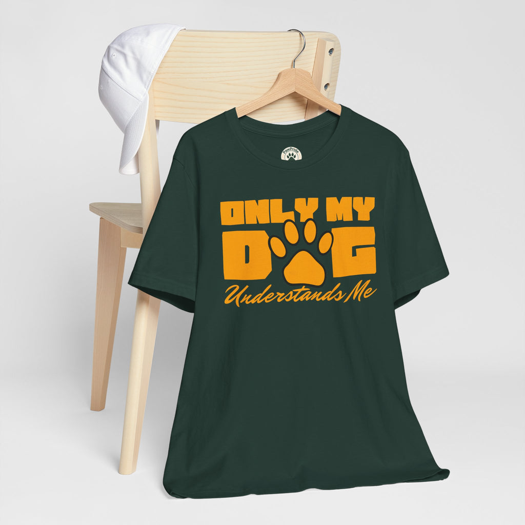 Dog Lover T‑Shirt — "Only My Dog Understands Me" Paw Print Tee