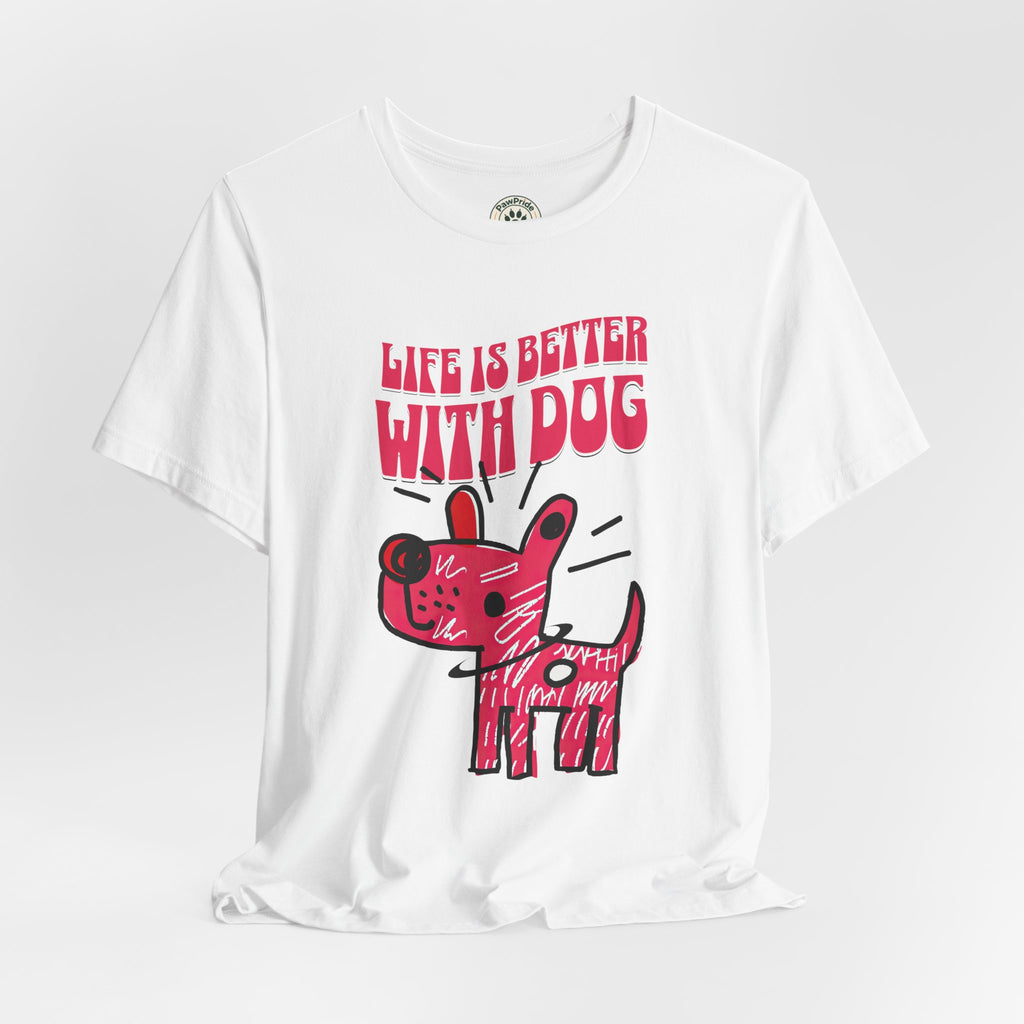 Dog Lover T-Shirt — "Life Is Better With Dog" Cute Pink Pup Graphic Tee