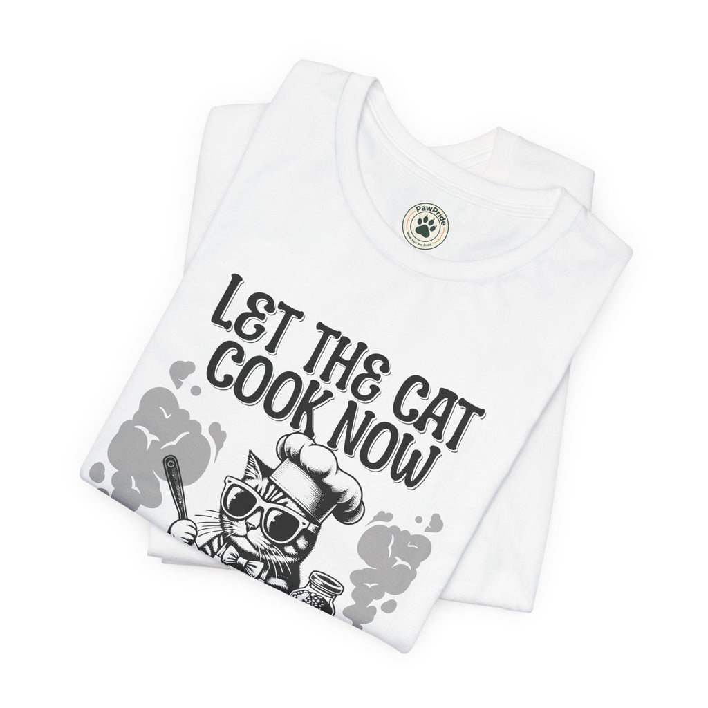 Let The Cat Cook Now T-Shirt — Funny Chef Cat Cooking Tee