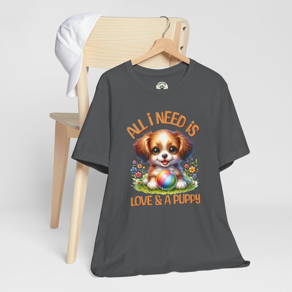 T-Shirt — "All I Need Is Love & a Puppy" Cute Puppy Graphic Tee