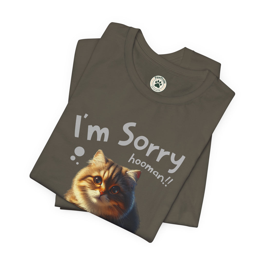 Sorry Kitten T‑Shirt – Cute Apology Cat Tee (‘I’m Sorry hooman!! I know I messed up, but I love you very much’)