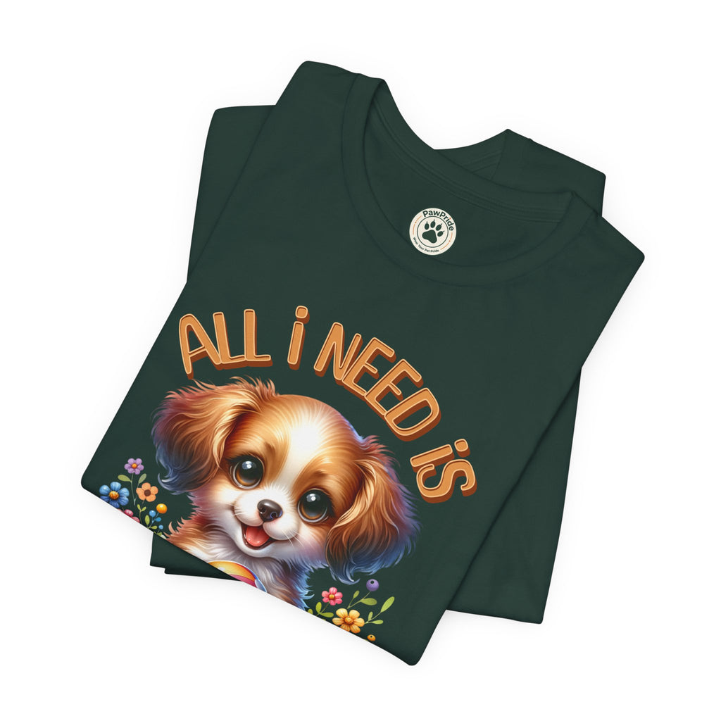 T-Shirt — "All I Need Is Love & a Puppy" Cute Puppy Graphic Tee