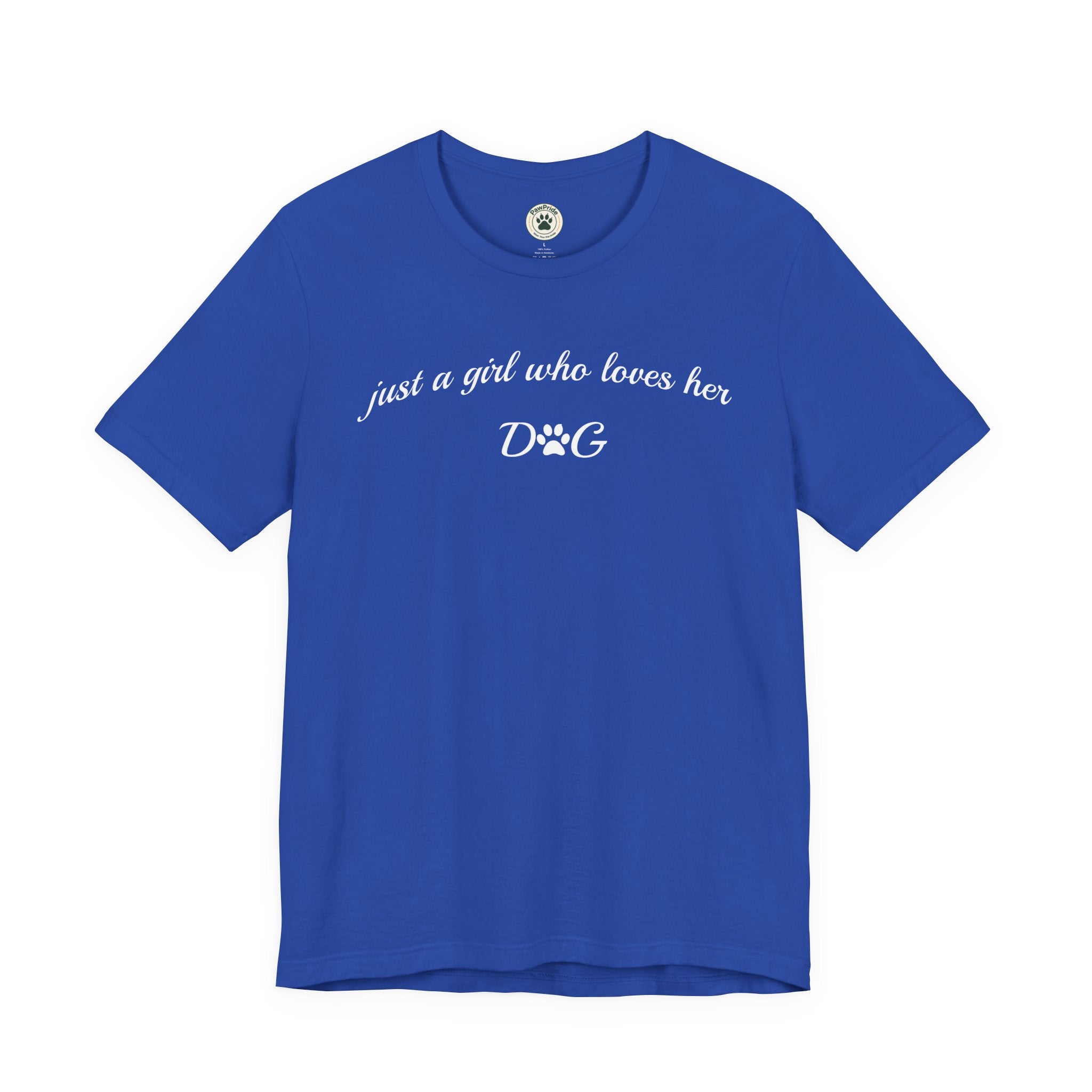 Just a Girl Who Loves Her Dog T-Shirt — Cute Dog Lover Tee