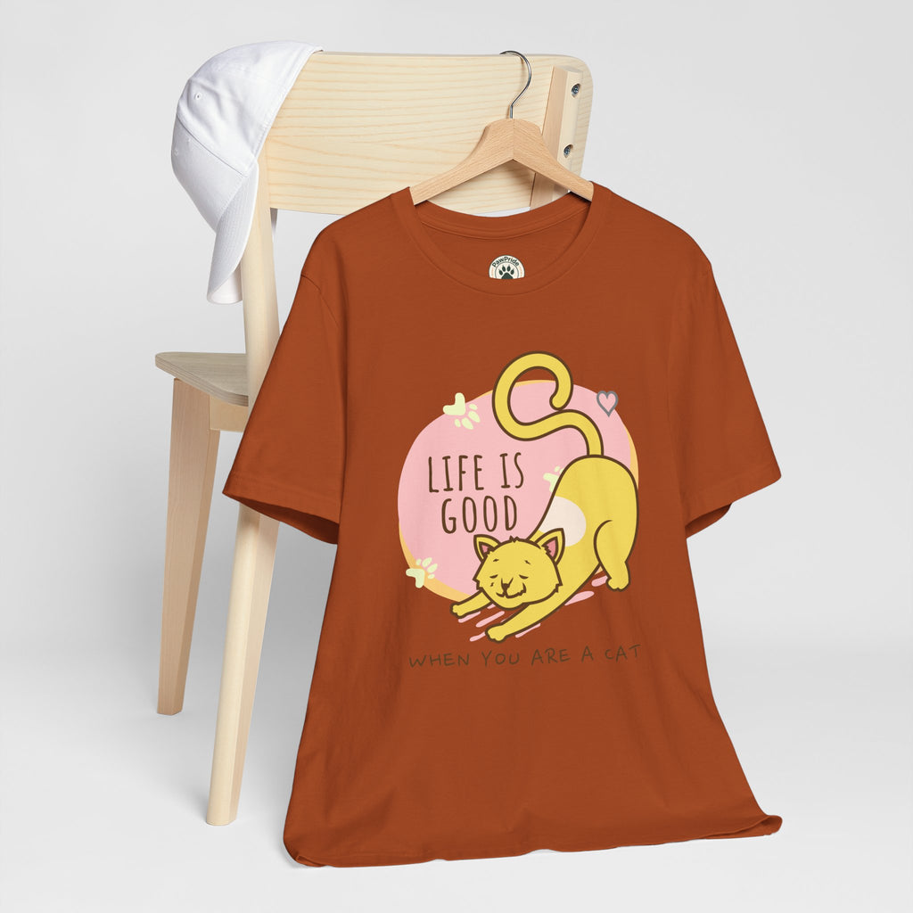 Life Is Good When You Are a Cat T-Shirt — Cute Cat Graphic Tee