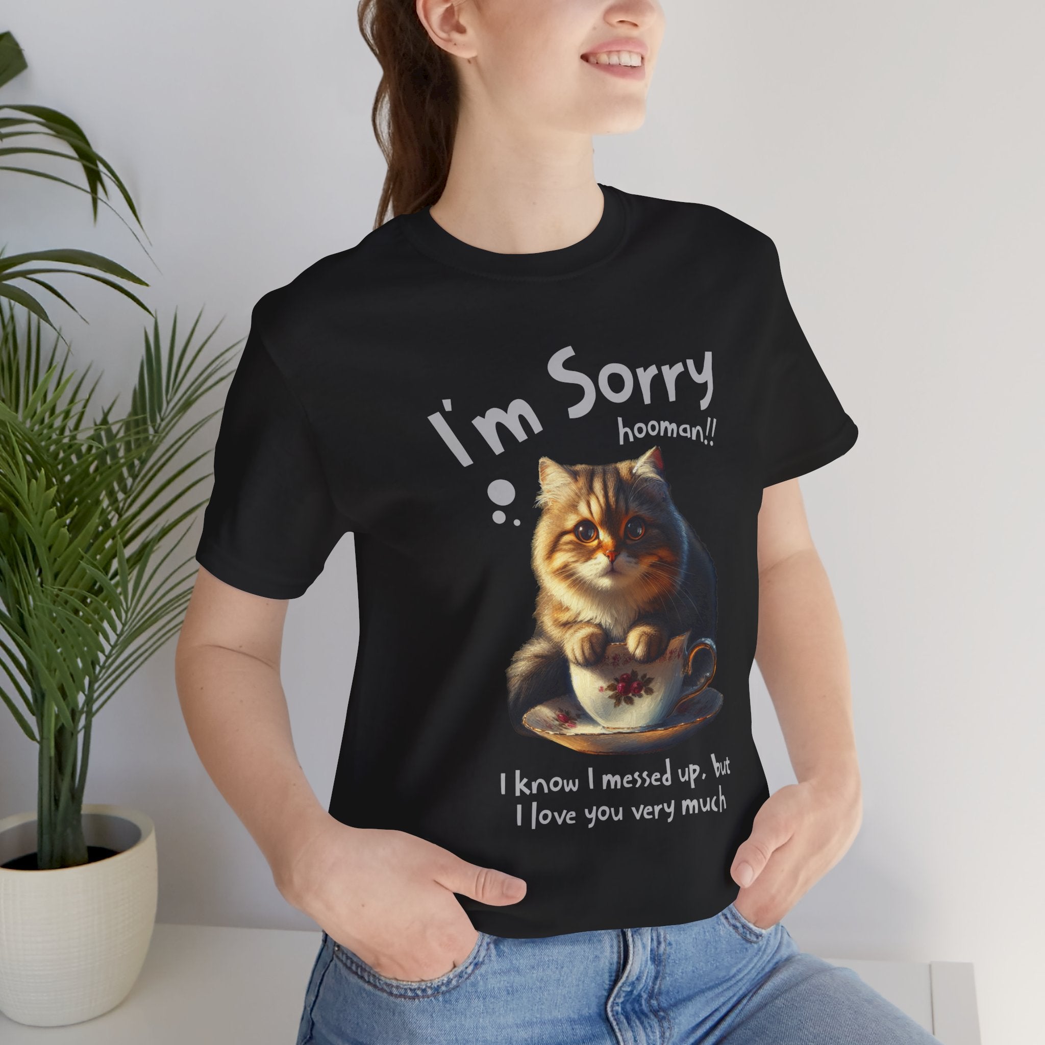 Sorry Kitten T‑Shirt – Cute Apology Cat Tee (‘I’m Sorry hooman!! I know I messed up, but I love you very much’)