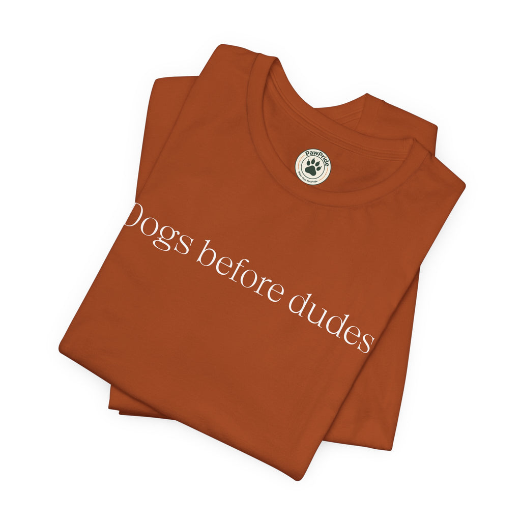 Dogs Before Dudes T‑Shirt — Funny Dog Lover Tee