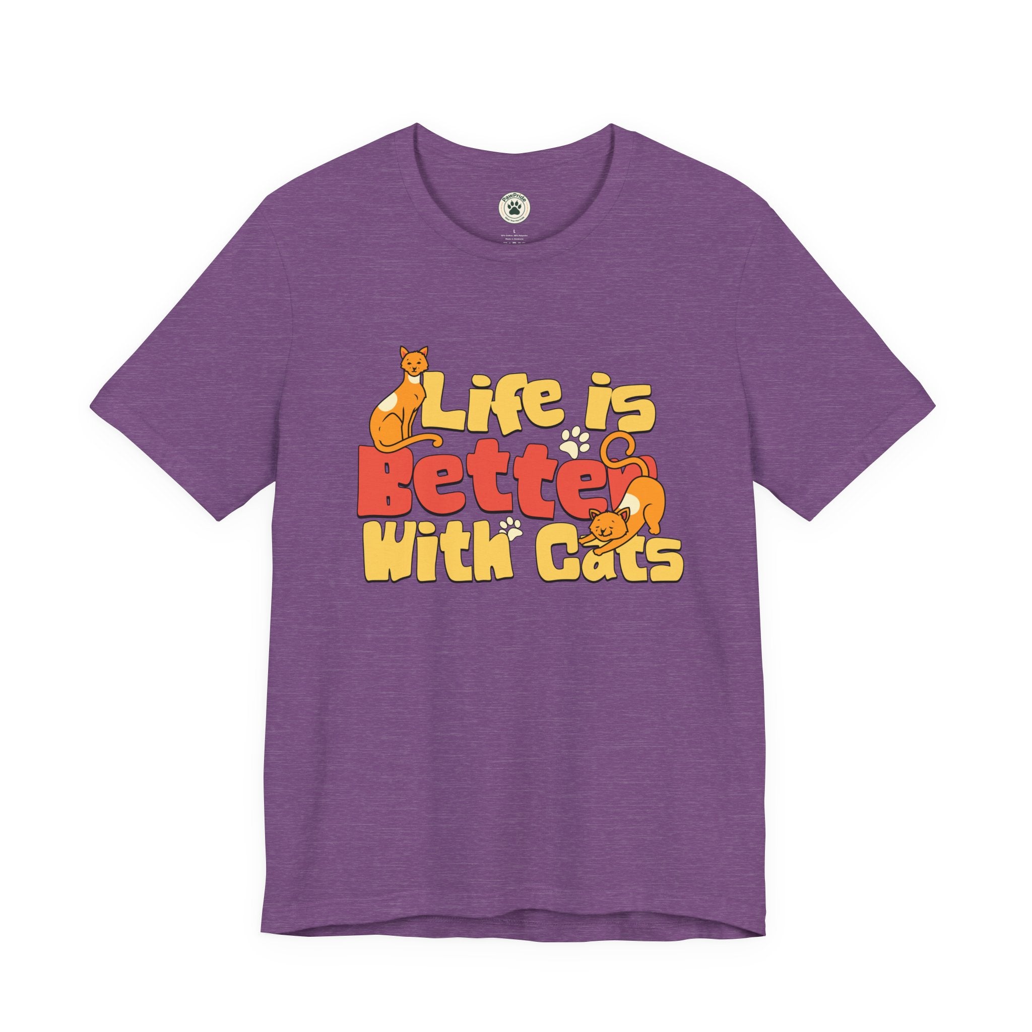 Life Is Better With Cats T‑Shirt