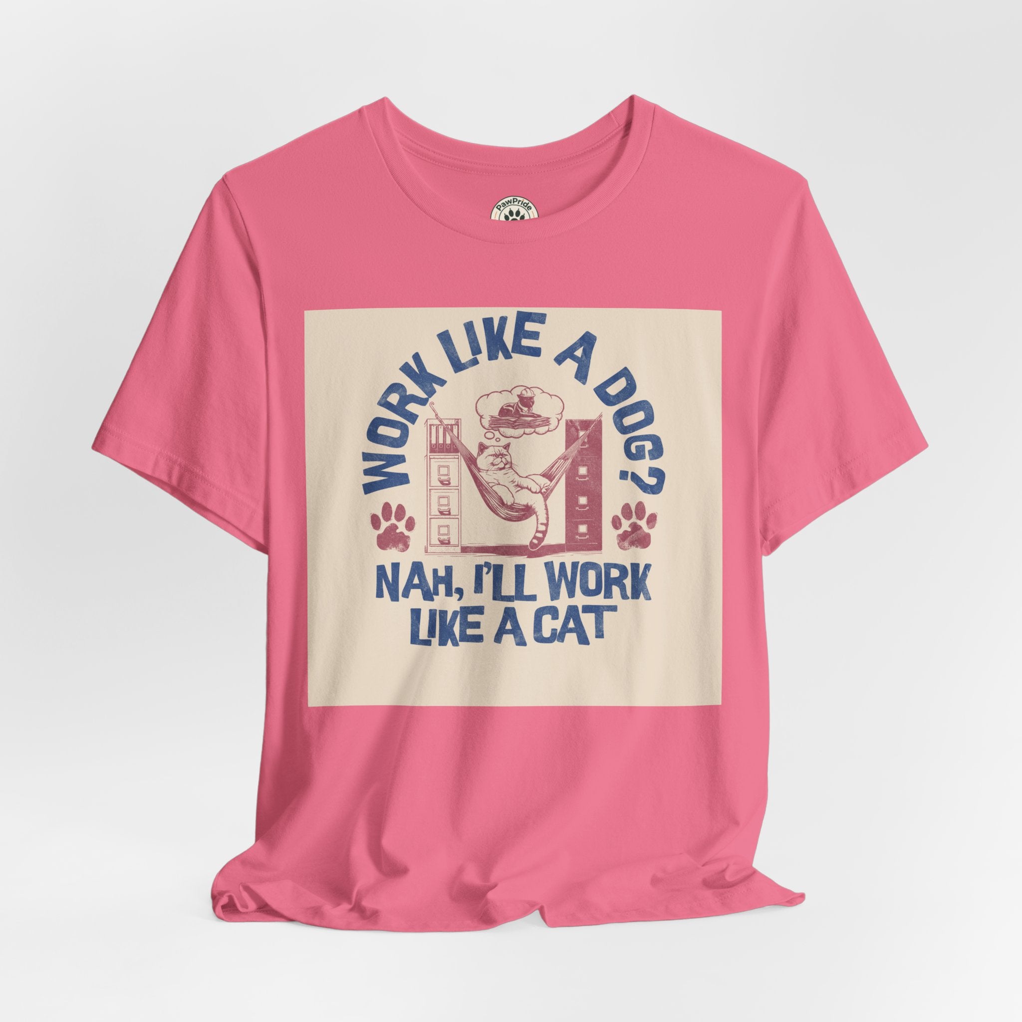 Cat Work Shirt – “Work Like a Dog? Nah, I’ll Work Like a Cat” Graphic Tee