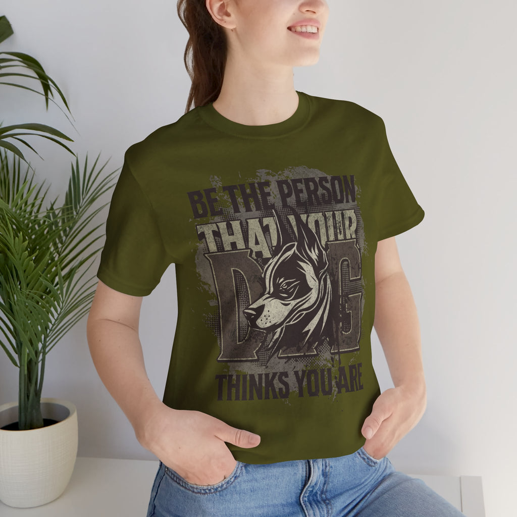 Wolf Motivational T‑Shirt — "Be the Person That Your Dog Thinks You Are"