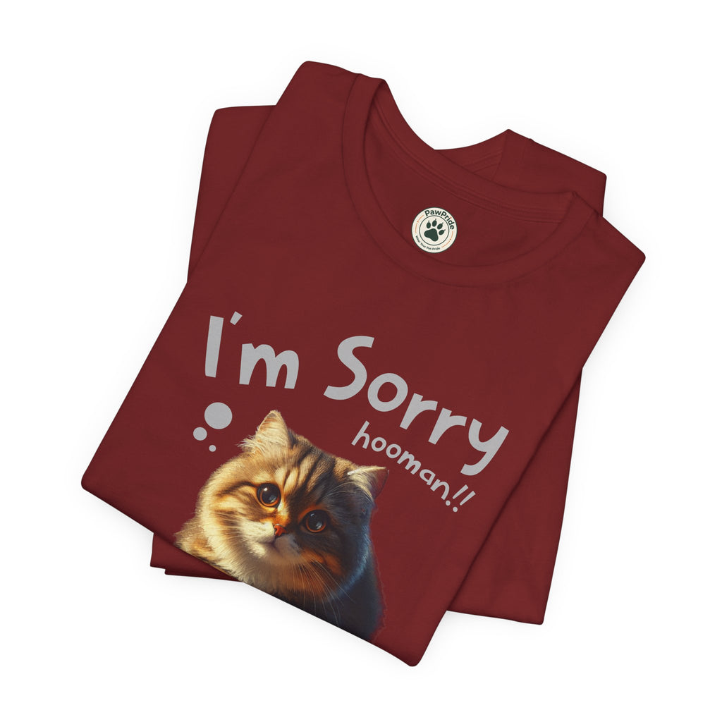 Sorry Kitten T‑Shirt – Cute Apology Cat Tee (‘I’m Sorry hooman!! I know I messed up, but I love you very much’)